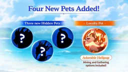 Four New Pets Added slide: three Hidden Pets and the Adorable Helipup Loyalty Pet